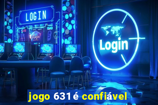 jogo 631 é confiável